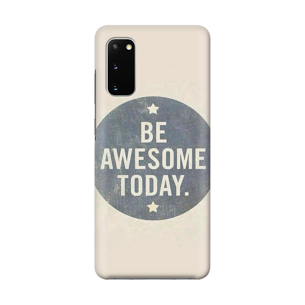 Be Awesome Today Quotes Galaxy S20 Case