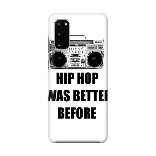 Hip Hop Was Better Before Galaxy S20 Case