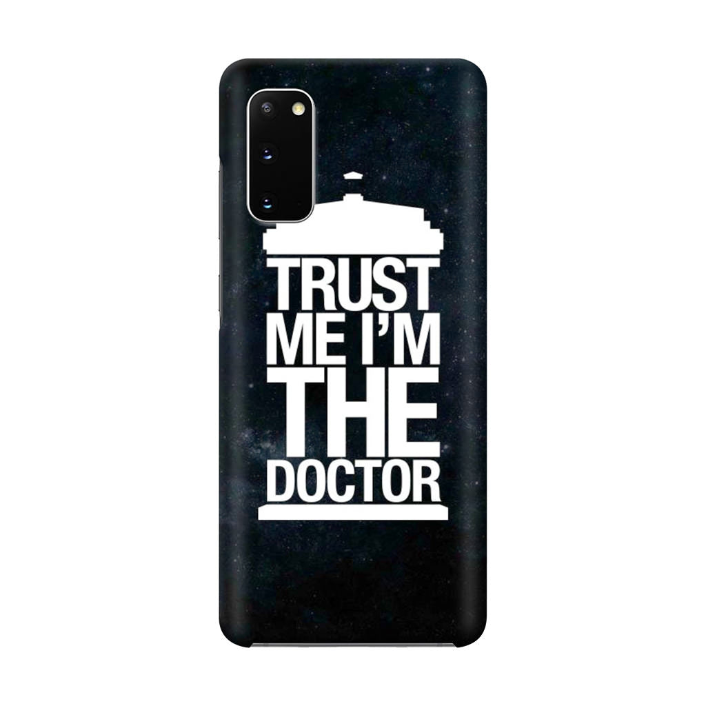 Trust Me I Am Doctor Galaxy S20 Case