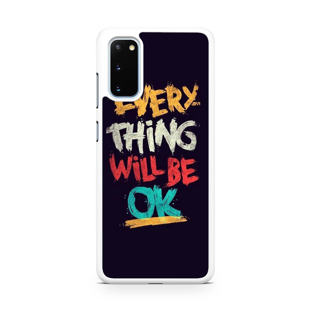 Everything Will Be Ok Galaxy S20 Case