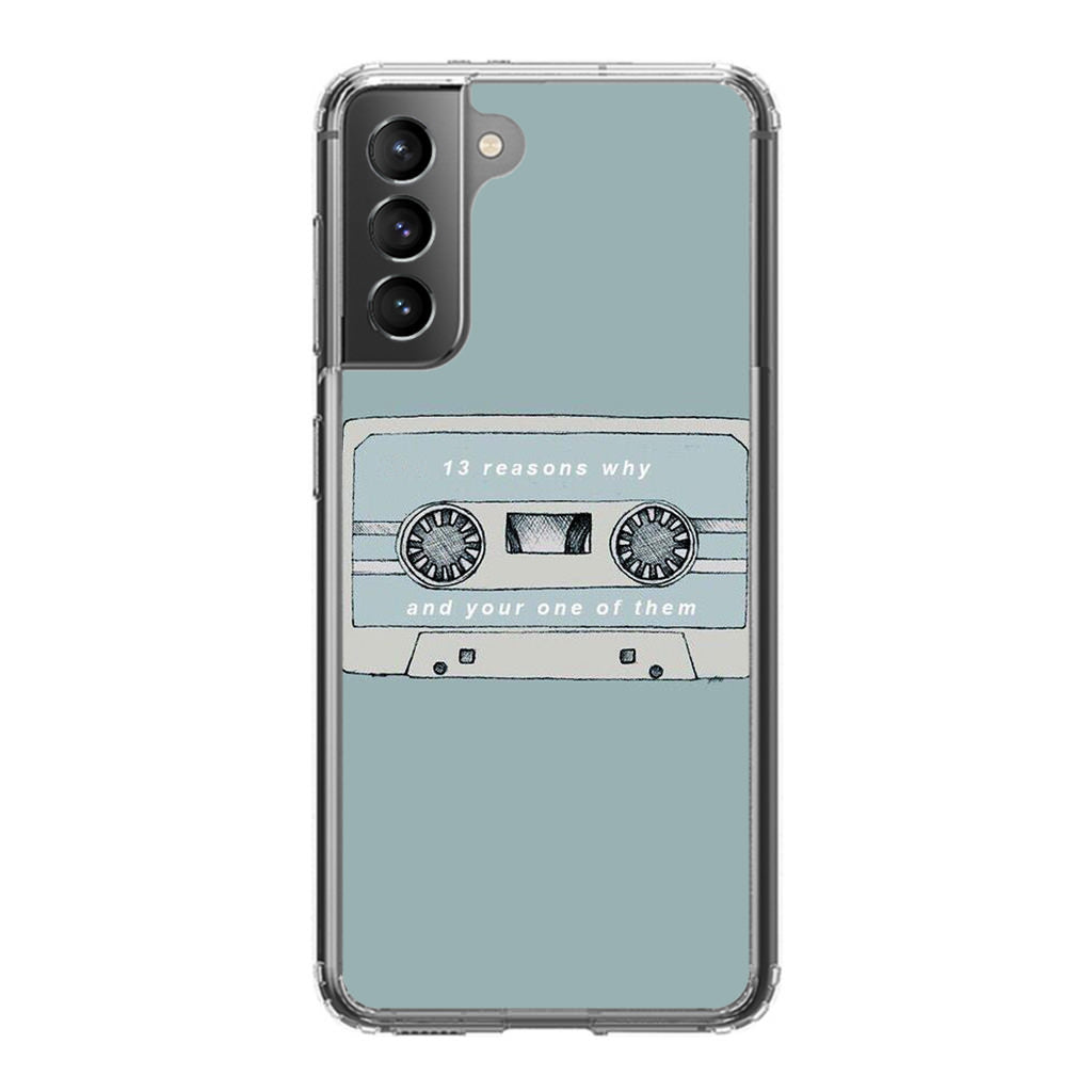 13 Reasons Why And Your One Of Them Galaxy S21 / S21 Plus / S21 FE 5G Case