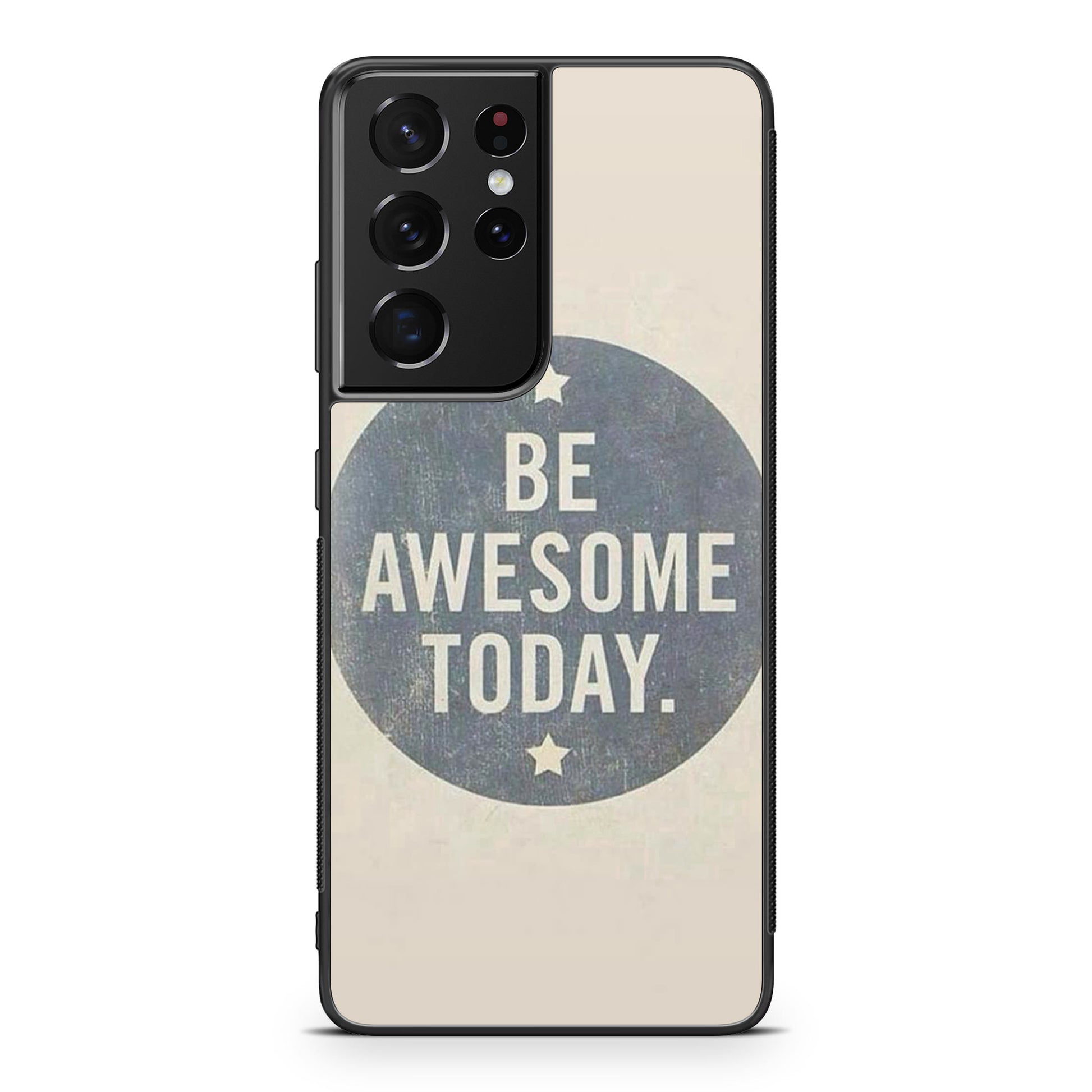 Be Awesome Today Quotes Galaxy S21 Ultra Case