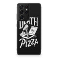 Death By Pizza Galaxy S21 Ultra Case