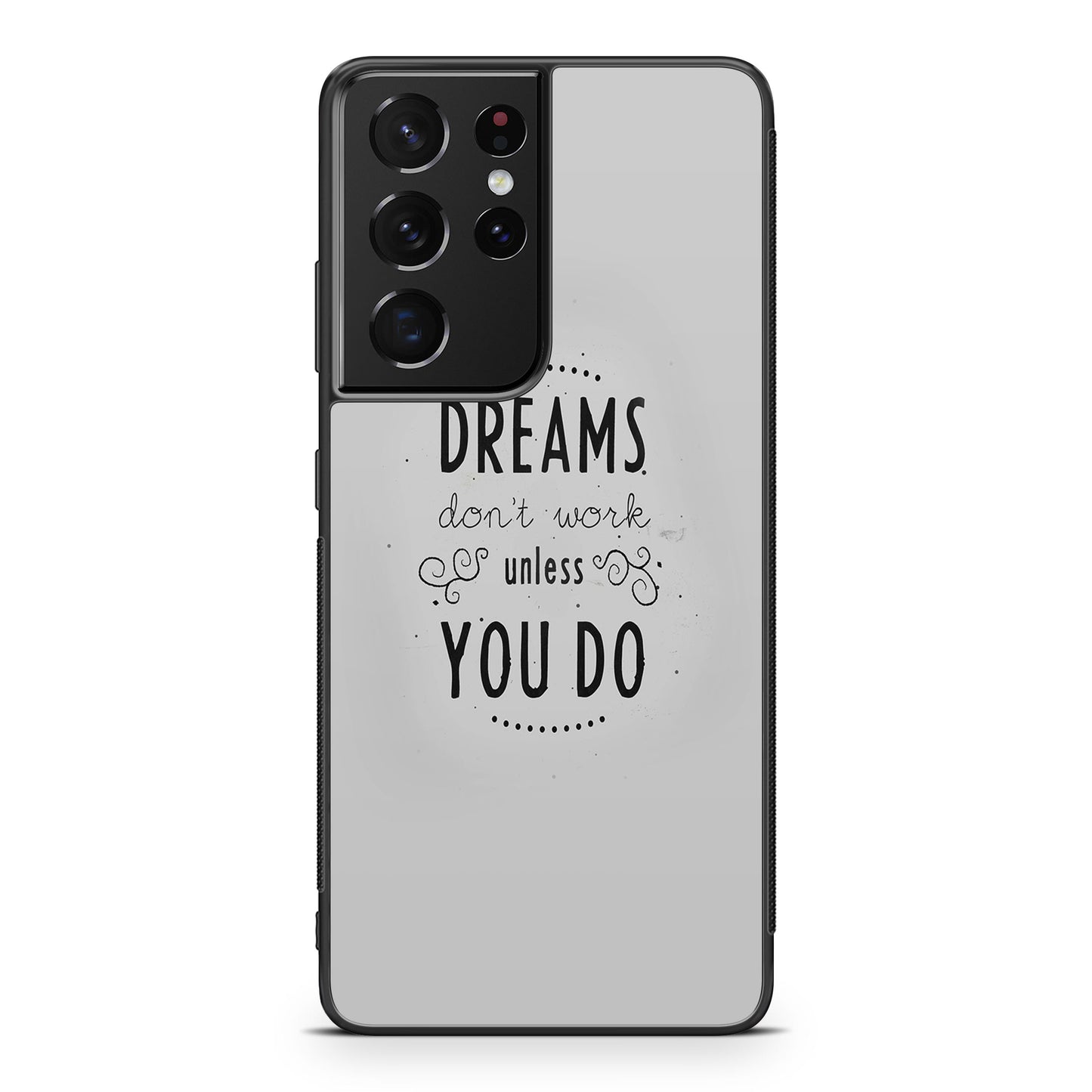 Dreams Don't Work Unless You Do Galaxy S21 Ultra Case