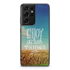 Enjoy The Little Things Galaxy S21 Ultra Case