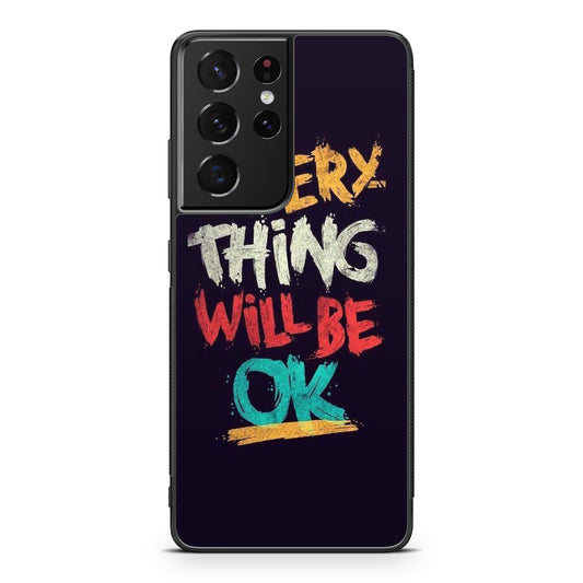 Everything Will Be Ok Galaxy S21 Ultra Case