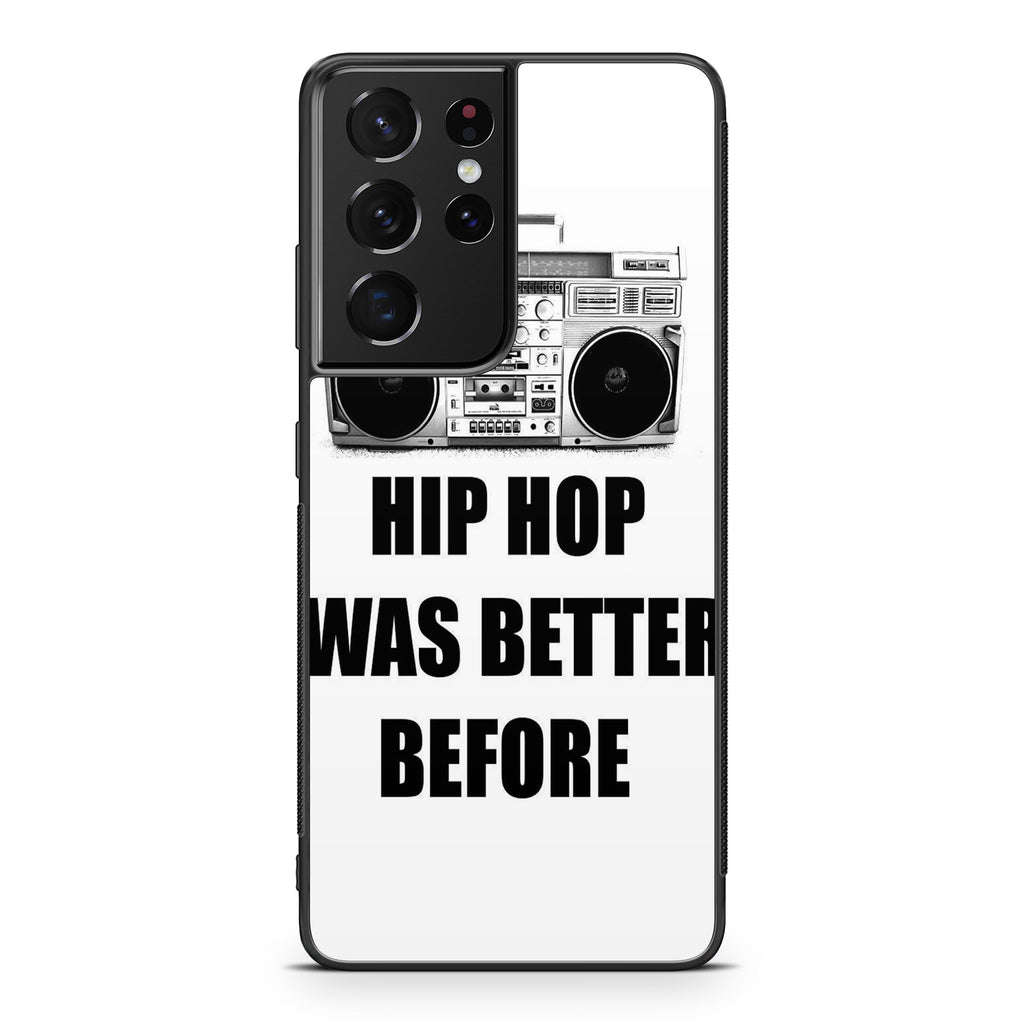 Hip Hop Was Better Before Galaxy S21 Ultra Case