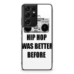 Hip Hop Was Better Before Galaxy S21 Ultra Case