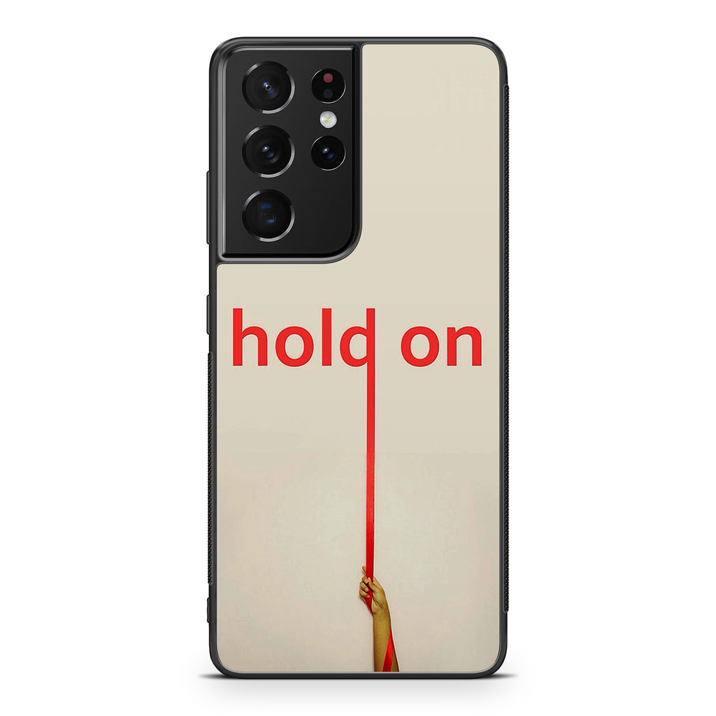 Hold On Galaxy S21 Ultra Case