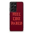 I Feel Like Pablo Galaxy S21 Ultra Case
