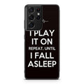 I Play It On Repeat Galaxy S21 Ultra Case