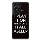 I Play It On Repeat Galaxy S21 Ultra Case