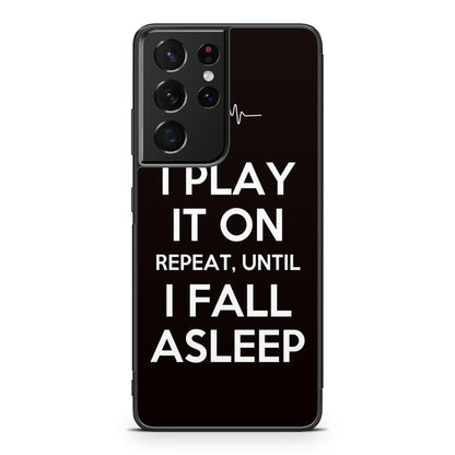 I Play It On Repeat Galaxy S21 Ultra Case