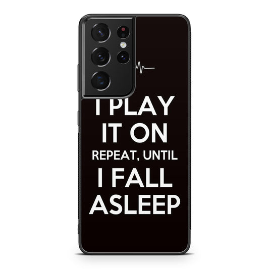 I Play It On Repeat Galaxy S21 Ultra Case