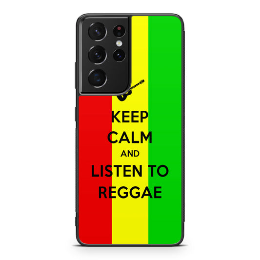 Keep Calm and Listen to Reggae Galaxy S21 Ultra Case