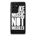 Make Music Not Missiles Galaxy S21 Ultra Case