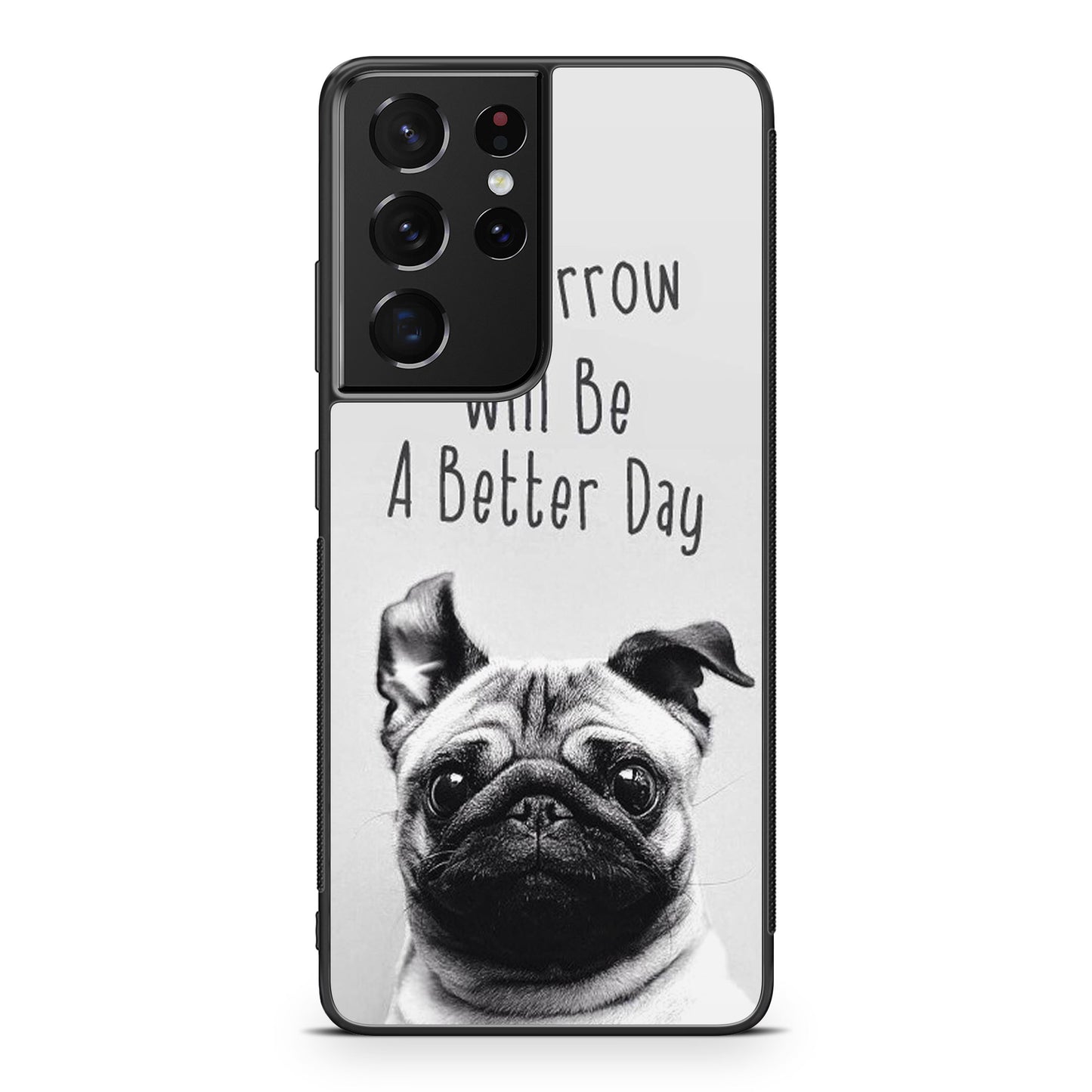 Tomorrow Will Be A Better Day Galaxy S21 Ultra Case