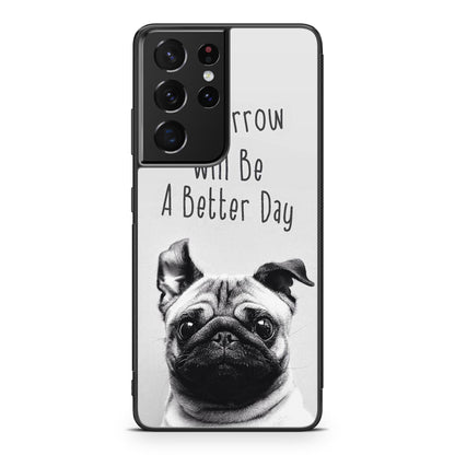 Tomorrow Will Be A Better Day Galaxy S21 Ultra Case