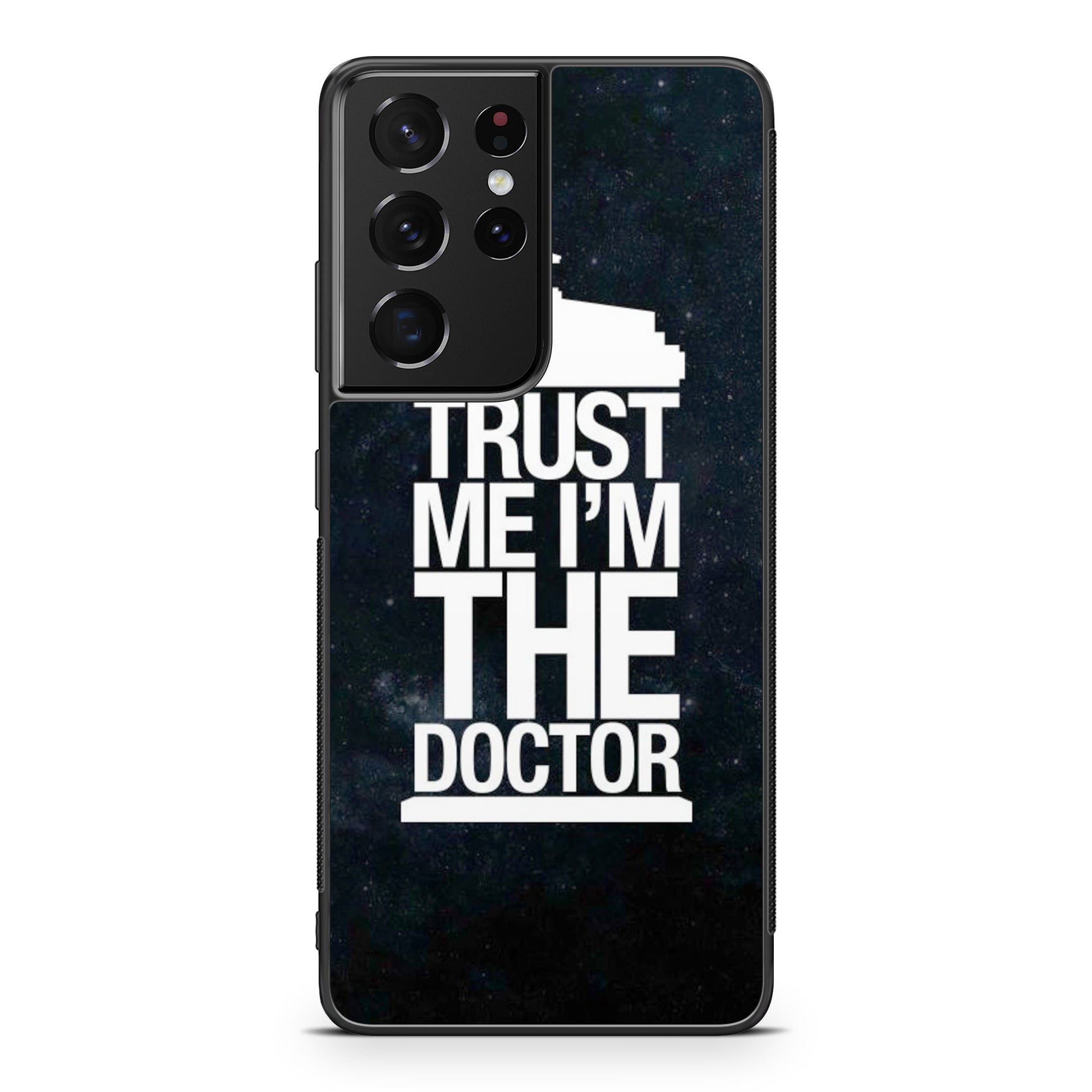 Trust Me I Am Doctor Galaxy S21 Ultra Case