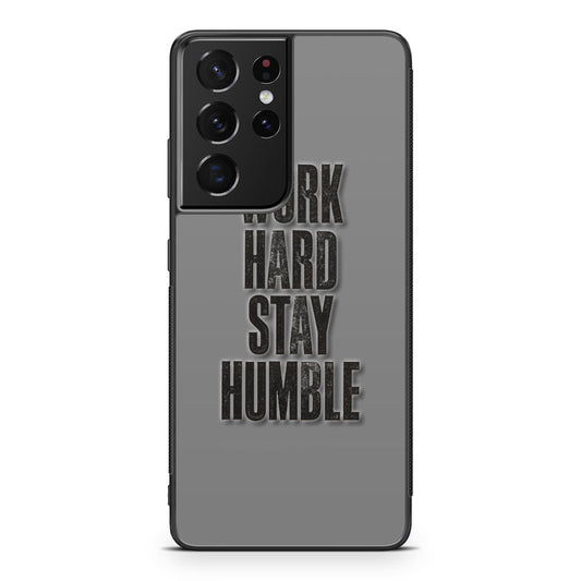 Work Hard Stay Humble Galaxy S21 Ultra Case
