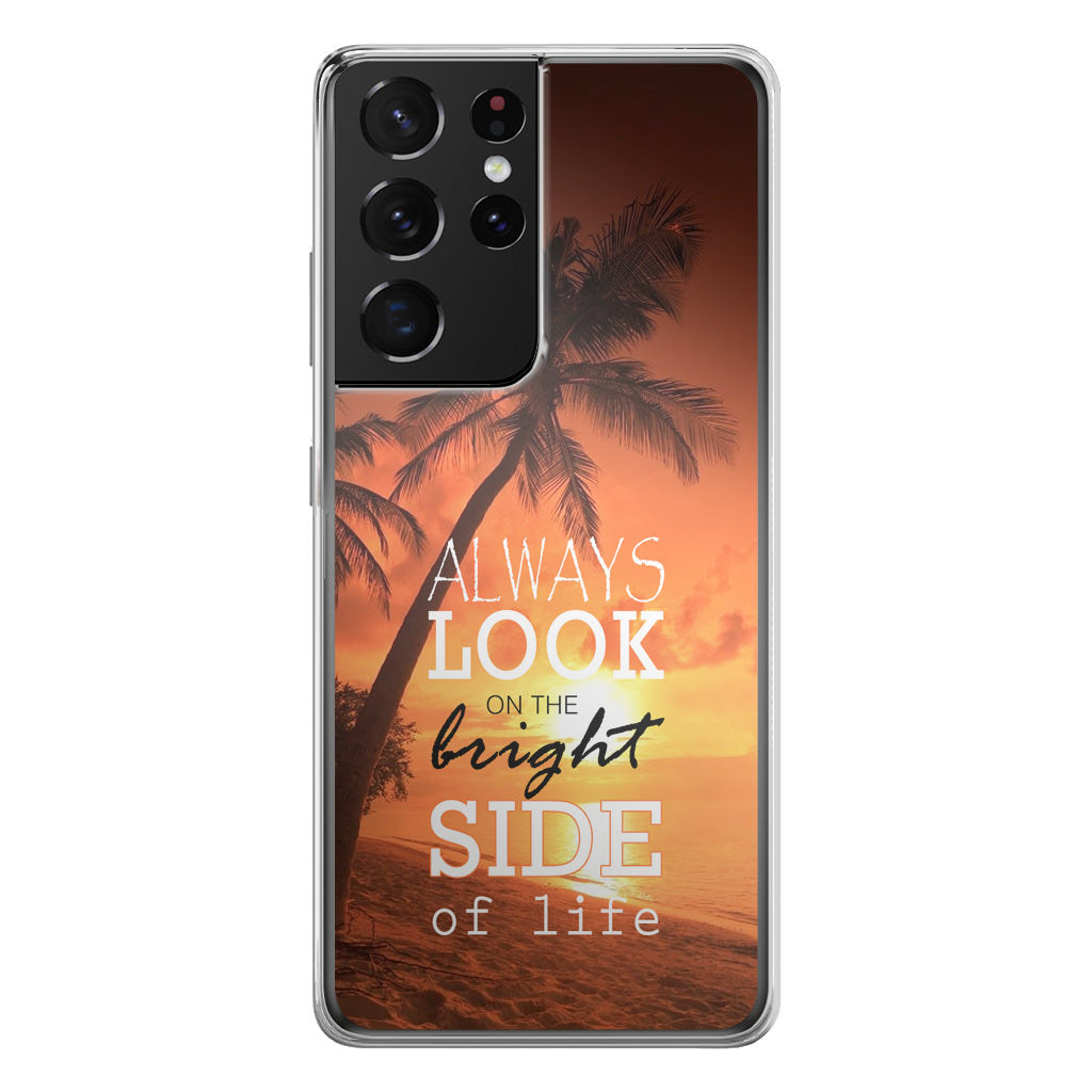Always Look Bright Side of Life Galaxy S21 Ultra Case