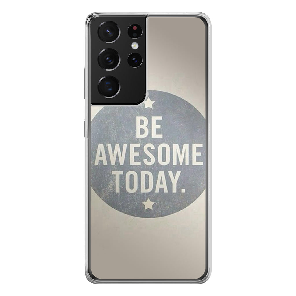 Be Awesome Today Quotes Galaxy S21 Ultra Case