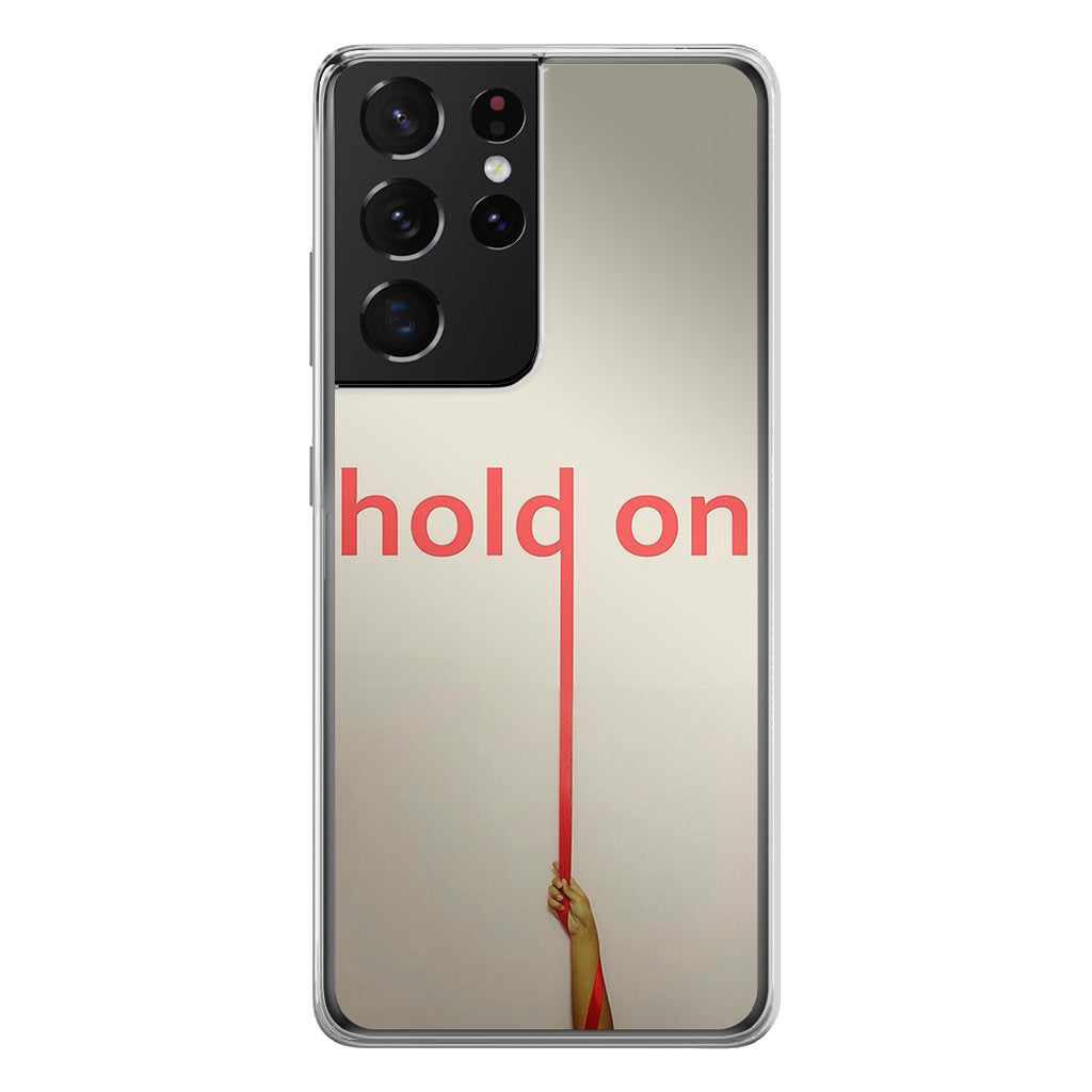 Hold On Galaxy S21 Ultra Case
