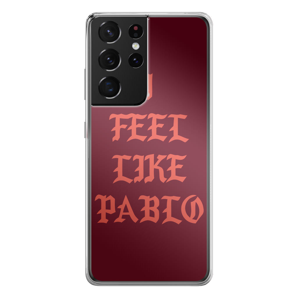 I Feel Like Pablo Galaxy S21 Ultra Case
