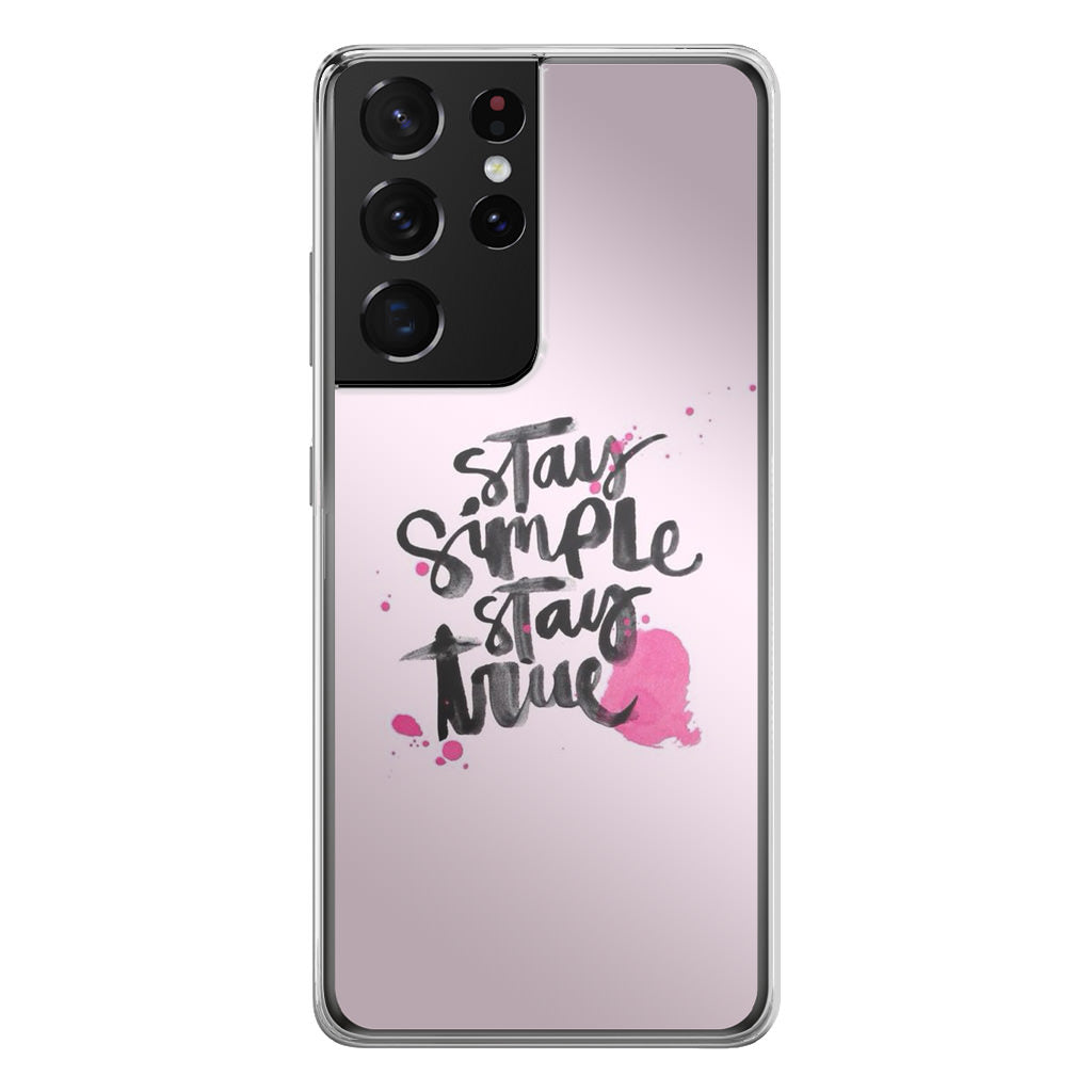 Stay Simple Stay True Galaxy S21 Ultra Case