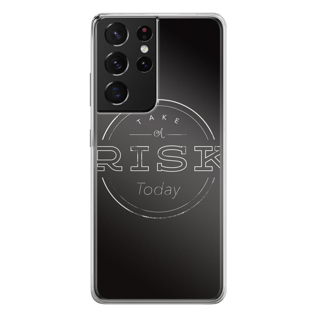 Take A Risk Galaxy S21 Ultra Case