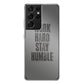 Work Hard Stay Humble Galaxy S21 Ultra Case