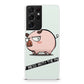 Dont Mess With The Pig Galaxy S21 Ultra Case