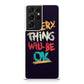 Everything Will Be Ok Galaxy S21 Ultra Case