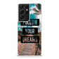 Follow Your Dream Galaxy S21 Ultra Case