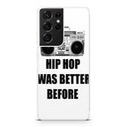 Hip Hop Was Better Before Galaxy S21 Ultra Case