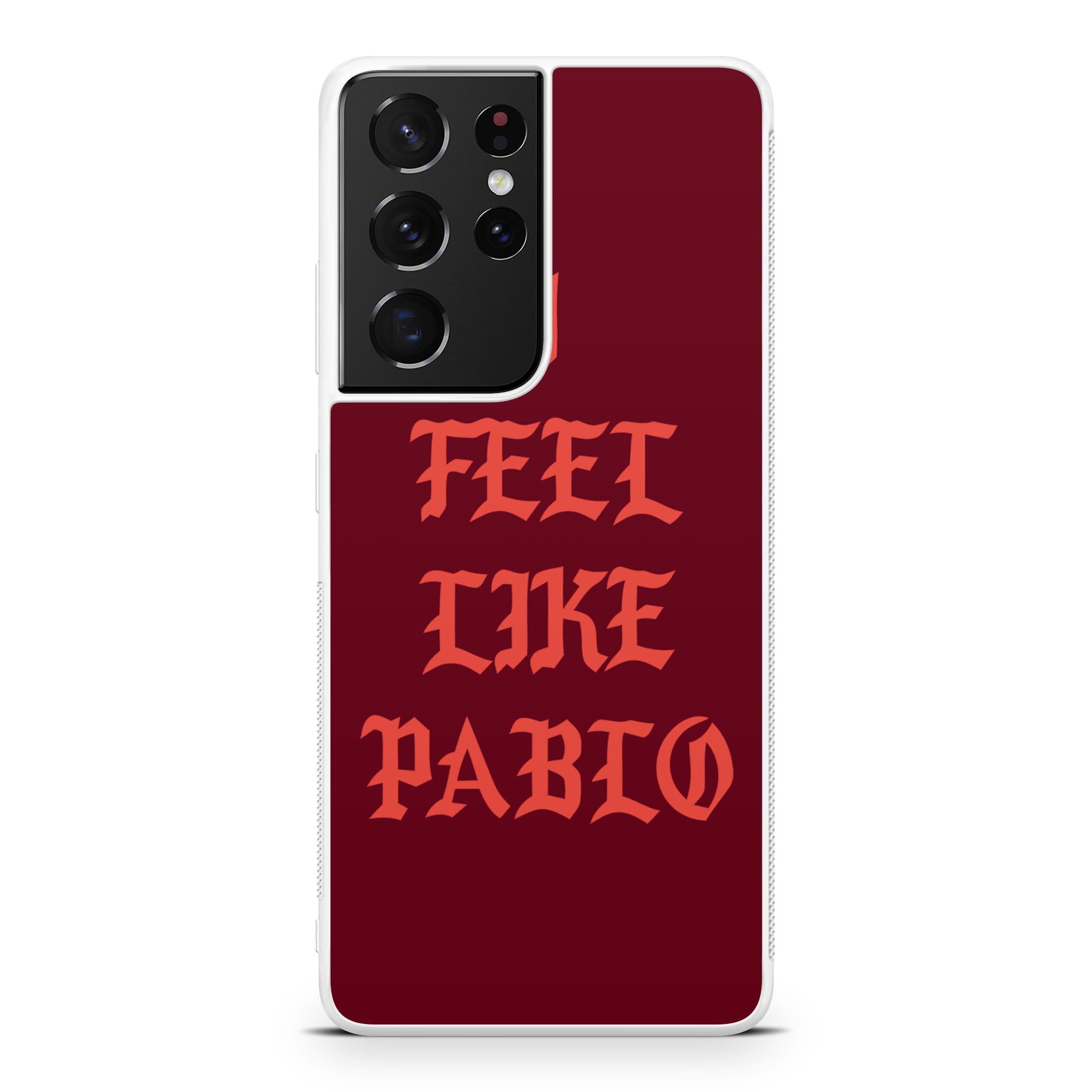 I Feel Like Pablo Galaxy S21 Ultra Case