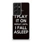 I Play It On Repeat Galaxy S21 Ultra Case
