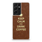 Keep Calm and Drink Coffee Galaxy S21 Ultra Case