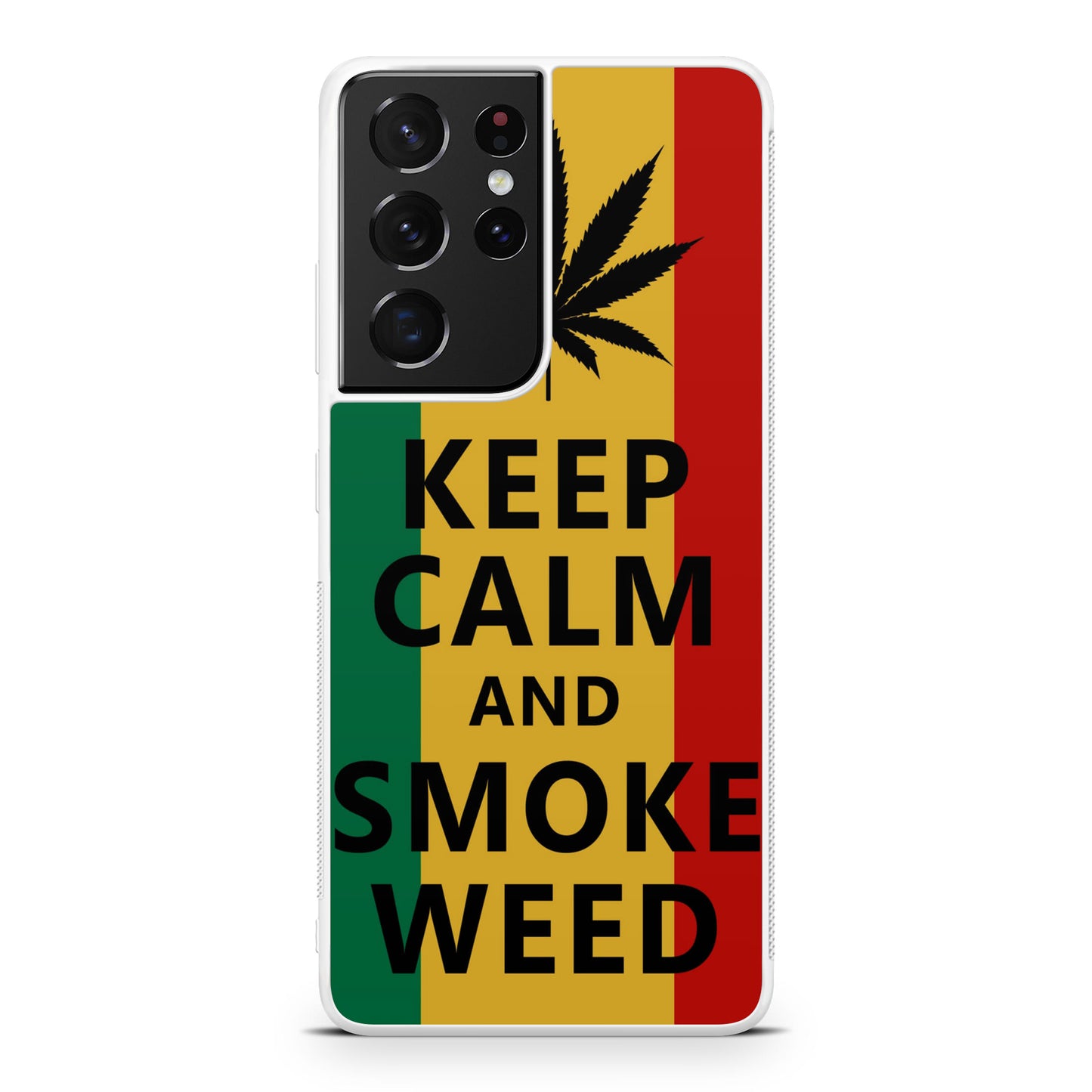 Keep Calm And Smoke Weed Galaxy S21 Ultra Case