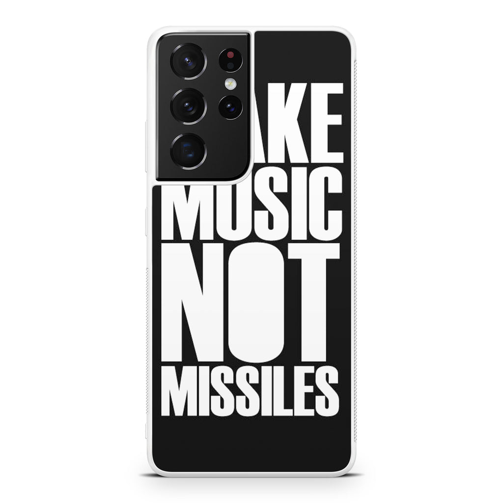Make Music Not Missiles Galaxy S21 Ultra Case