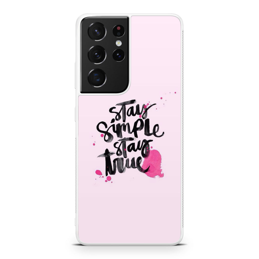 Stay Simple Stay True Galaxy S21 Ultra Case