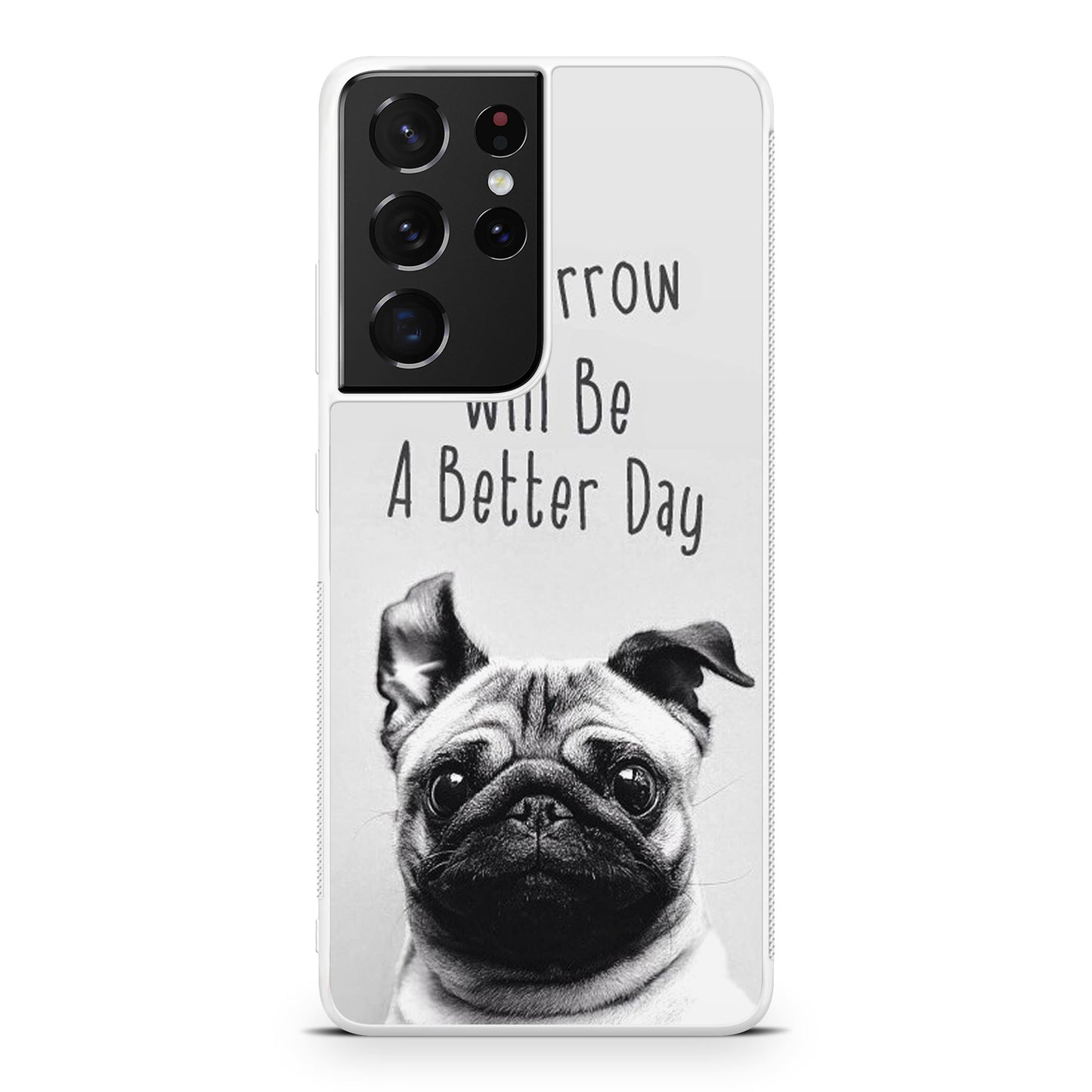 Tomorrow Will Be A Better Day Galaxy S21 Ultra Case