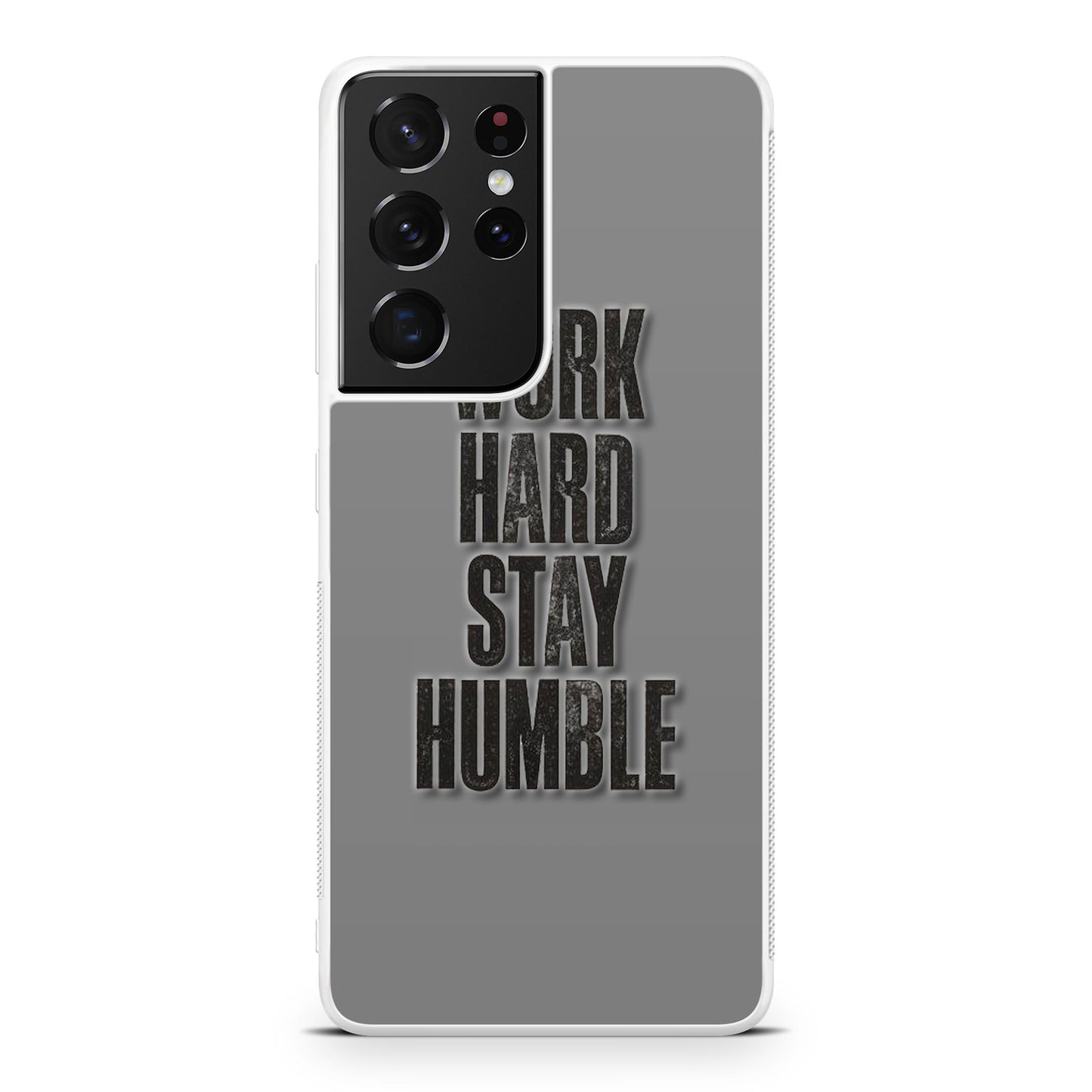 Work Hard Stay Humble Galaxy S21 Ultra Case