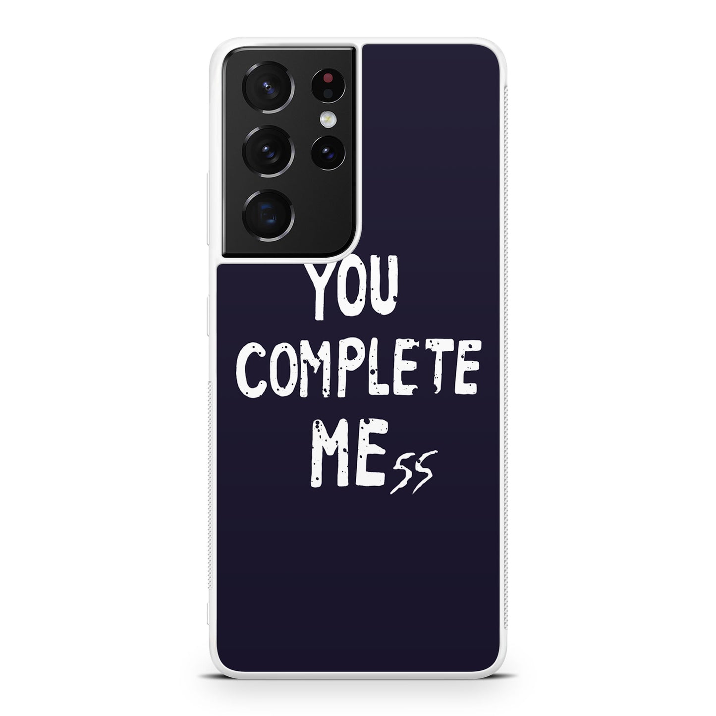 You Complete Me Galaxy S21 Ultra Case