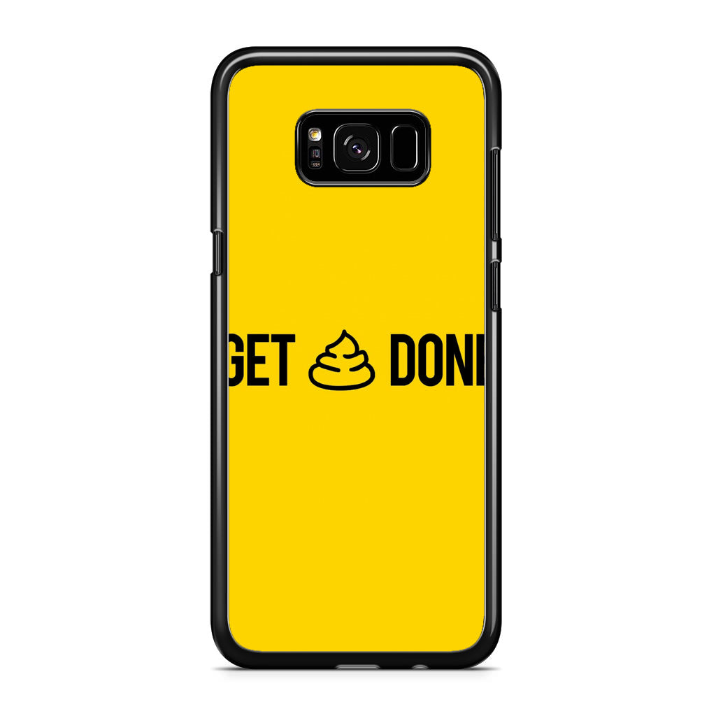 Get Shit Done Galaxy S8 Case
