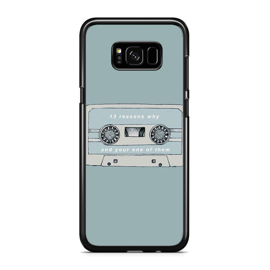 13 Reasons Why And Your One Of Them Galaxy S8 Case