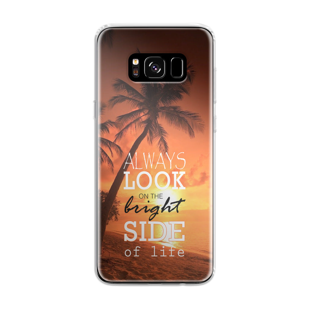 Always Look Bright Side of Life Galaxy S8 Plus Case