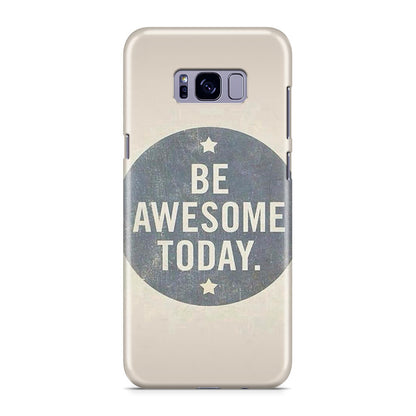 Be Awesome Today Quotes Galaxy S8 Case