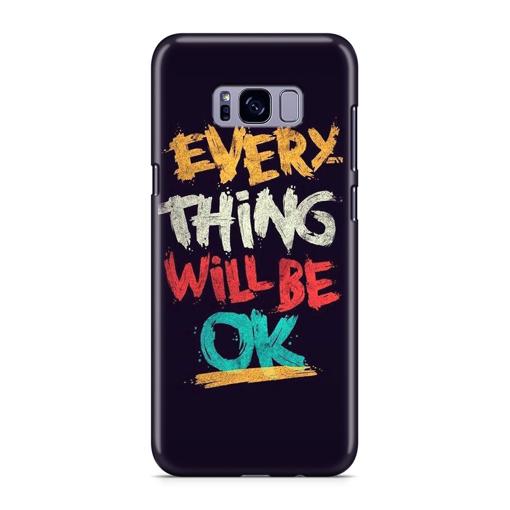 Everything Will Be Ok Galaxy S8 Case