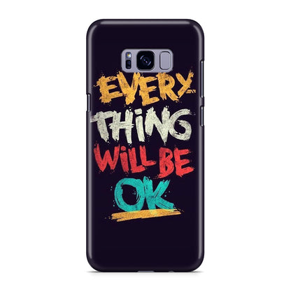 Everything Will Be Ok Galaxy S8 Case